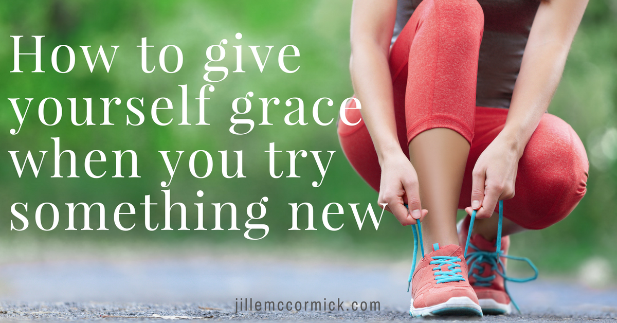 how-to-give-yourself-grace-in-newness