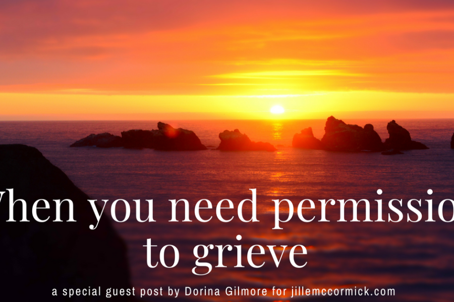 When you need permission to grieve | jillemccormick.com
